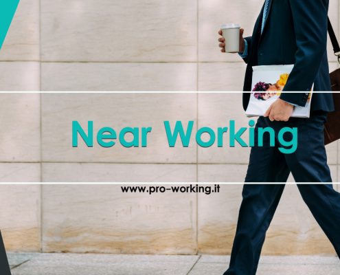 Near Working come evoluzione dello Smart Working: lavorare fuori casa ma vicino.